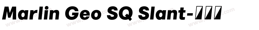 Marlin Geo SQ Slant字体转换